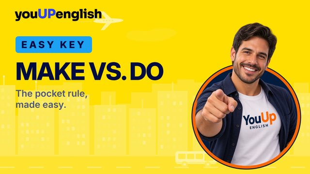 MAKE VS. DO